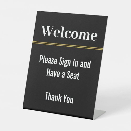 Welcome Please Sign In Have a Seat Thank You Black