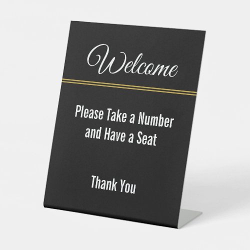 Welcome Please Take a Number Have a Seat Thank You Pedestal Sign