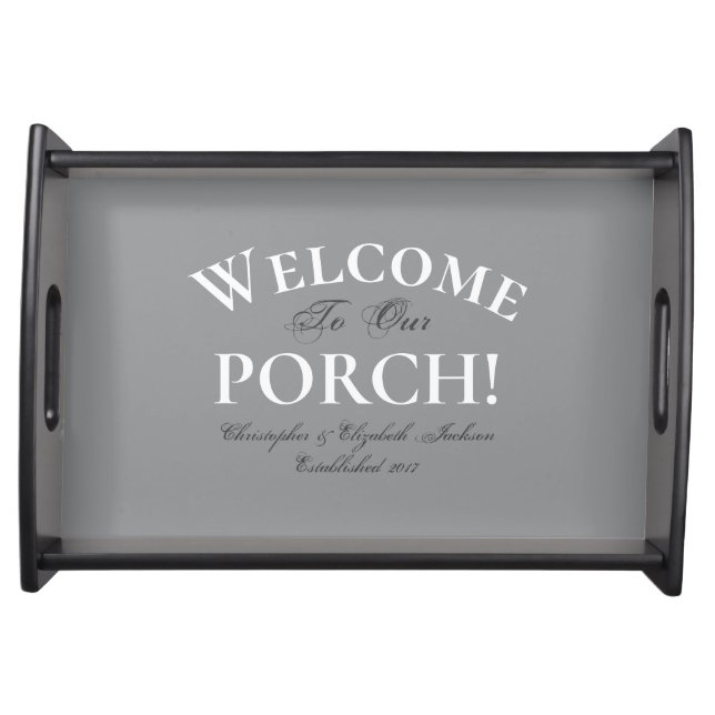 Welcome Porch Custom Gray Elegant Calligraphy Chic Serving Tray (Front)
