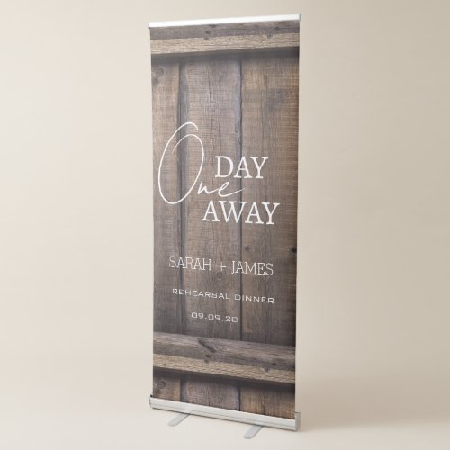Welcome Rustic One Day Away Rehearsal Dinner  Retractable Banner