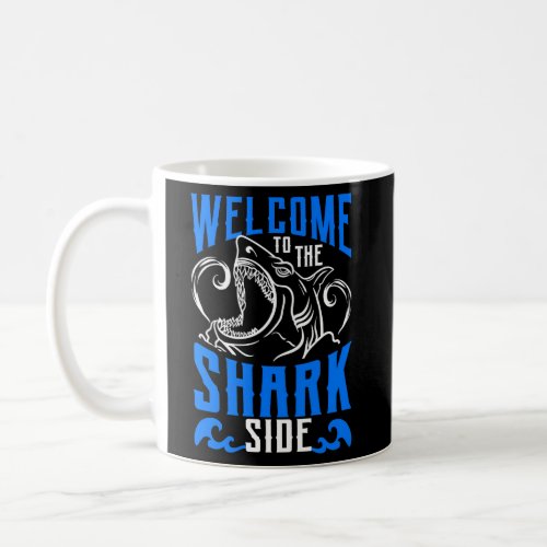 Welcome Shark Side For Fish Week Coffee Mug