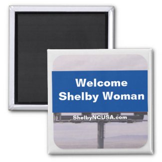 Welcome Shelby Woman on a billboard magnet