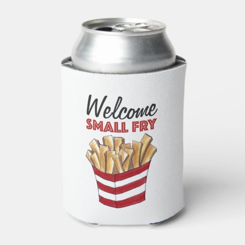 Welcome Small Fry French Fries Foodie Baby Shower Can Cooler