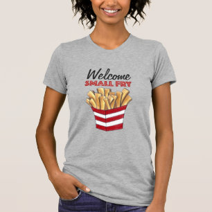 Welcome Small Fry French Fries Foodie Baby Shower T-Shirt