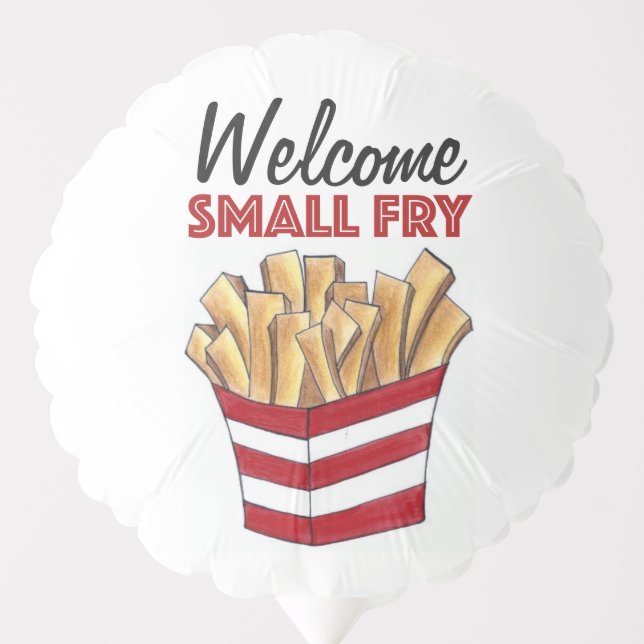 Welcome Small Fry New Baby French Fries Smallfry Balloon (Front)