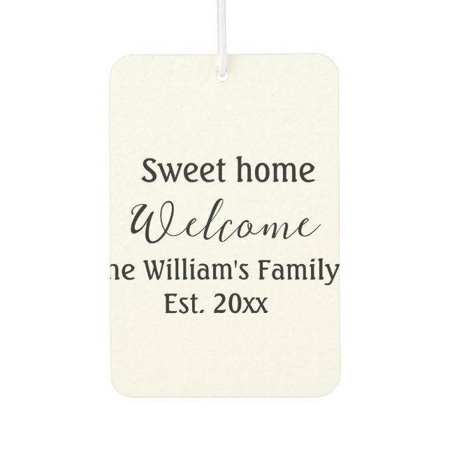 Welcome sweet home add family name year Est. Text  Air Freshener (Front)