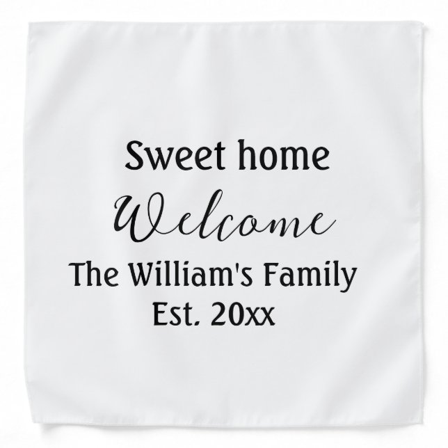 Welcome sweet home add family name year Est. Text  Bandana (Front)