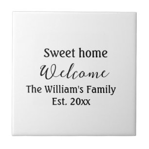 Welcome sweet home add family name year Est. Text Ceramic Tile