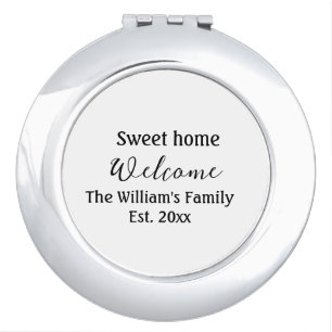 Welcome sweet home add family name year Est. Text Compact Mirror