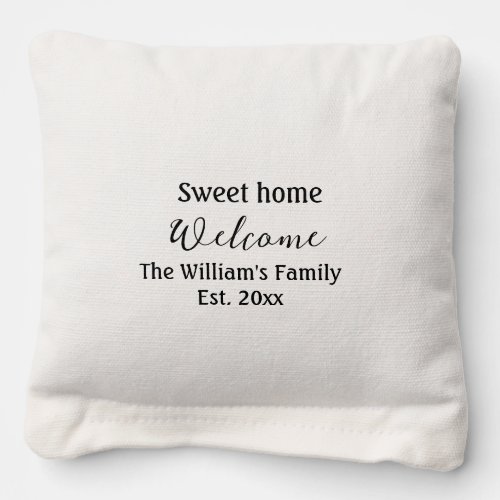 Welcome sweet home add family name year Est Text  Cornhole Bags