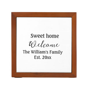 Welcome sweet home add family name year Est. Text Desk Organizer