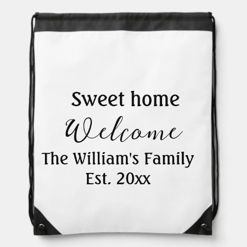 Welcome sweet home add family name year Est Text  Drawstring Bag