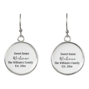 Welcome sweet home add family name year Est. Text Earrings