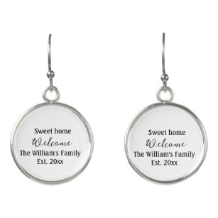 Welcome sweet home add family name year Est. Text  Earrings