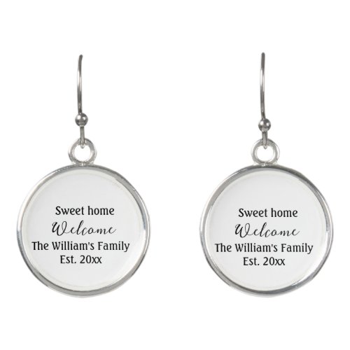 Welcome sweet home add family name year Est Text  Earrings