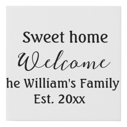 Welcome sweet home add family name year Est Text  Faux Canvas Print