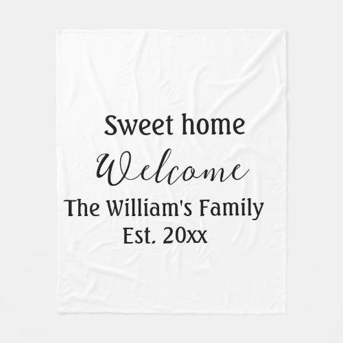 Welcome sweet home add family name year Est Text  Fleece Blanket