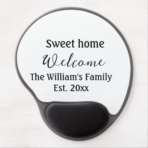 Welcome sweet home add family name year Est Text  Gel Mouse Pad