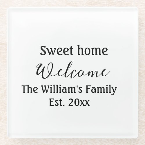 Welcome sweet home add family name year Est Text  Glass Coaster