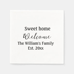 Welcome sweet home add family name year Est. Text Napkins