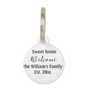 Welcome sweet home add family name year Est. Text Pet ID Tag