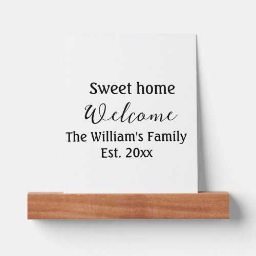 Welcome sweet home add family name year Est Text  Picture Ledge