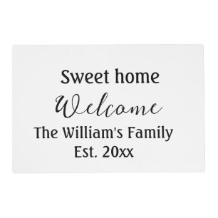 Welcome sweet home add family name year Est. Text Placemat
