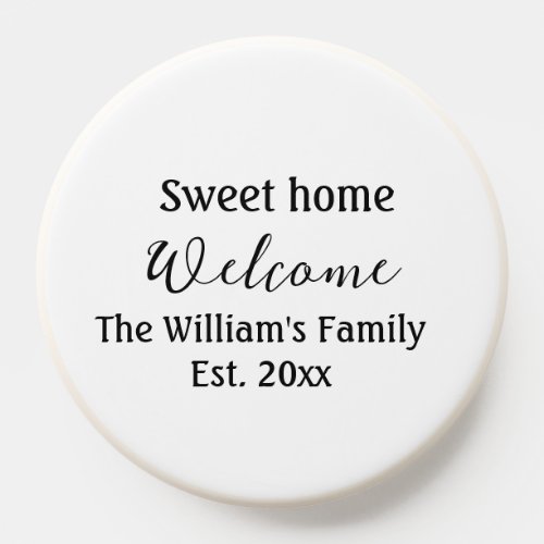 Welcome sweet home add family name year Est Text  PopSocket