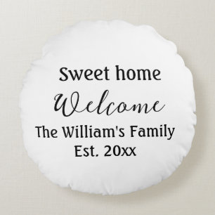 Welcome sweet home add family name year Est. Text  Round Pillow