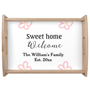 Welcome sweet home add family name year Est. Text Serving Tray