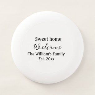 Welcome sweet home add family name year Est. Text Wham-O Frisbee