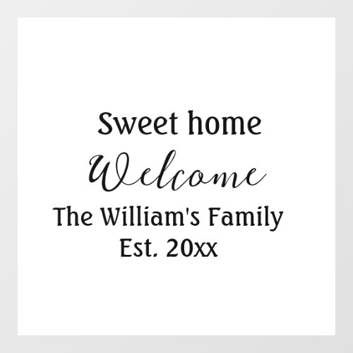 Welcome sweet home add family name year Est Text  Window Cling
