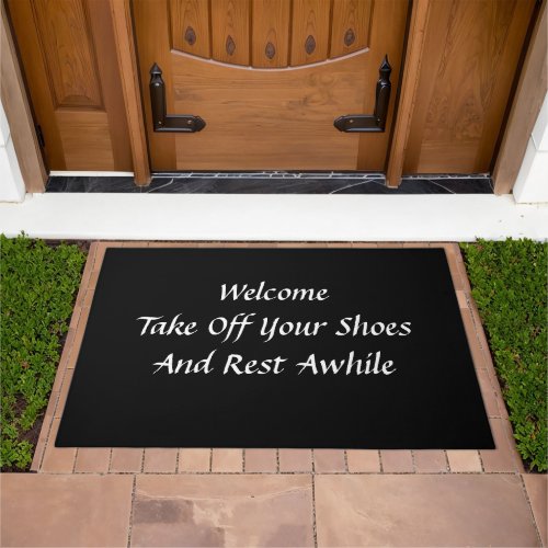 Welcome Take Off Your Shoes And Rest Awhile  Doormat