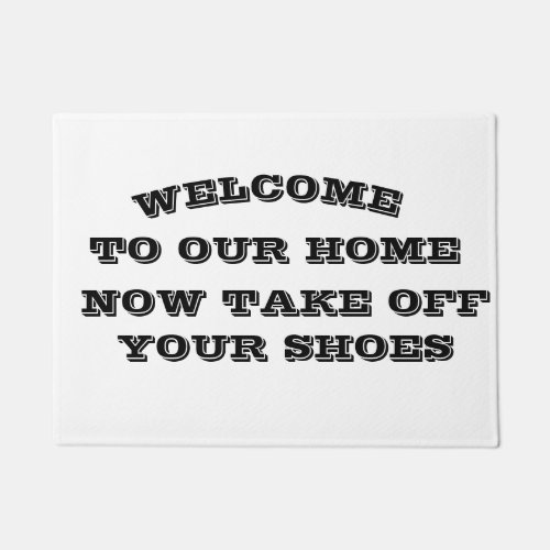 WELCOME  TAKE OFF YOUR SHOES FUNNY DOORMAT