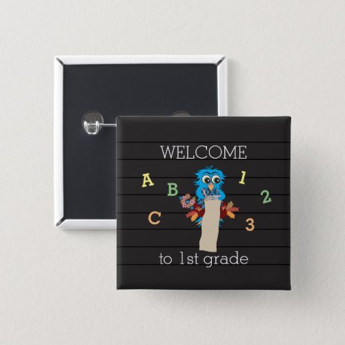 Welcome to 1st grade blue owl pin button