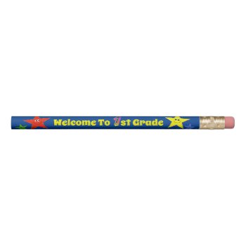 Welcome To 1st Grade Happy Stars Pencil by anuradesignstudio at Zazzle