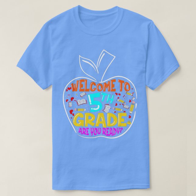Welcome to 5th Grade Back To School Teacher and St T-Shirt (Design Front)