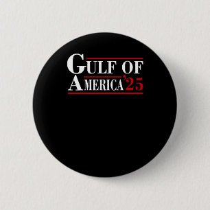 Welcome To America Gulf - Gulf Of Mexico 2025  Button