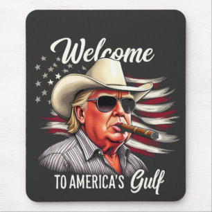 Welcome to America's Gulf Trump East Cost Mexico Mouse Pad
