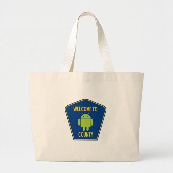 Welcome To Android County (Bug Droid Sign) Large Tote Bag