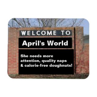 WELCOME TO April's World flexible magnet