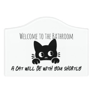 Welcome to Bathroom A cat will be with you shortly Door Sign