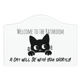 Welcome to Bathroom A cat will be with you shortly Door Sign