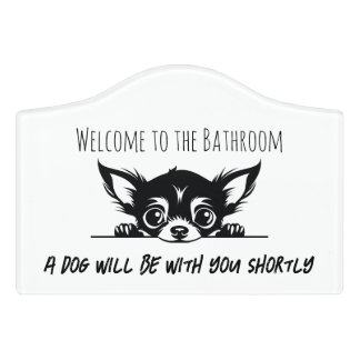 Welcome to Bathroom A dog will be with you shortly Door Sign