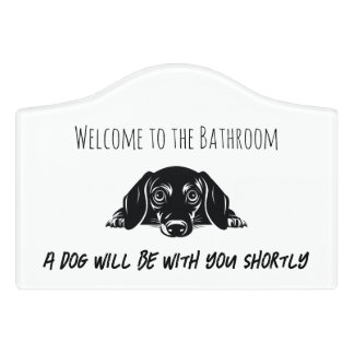 Welcome to Bathroom A dog will be with you shortly Door Sign