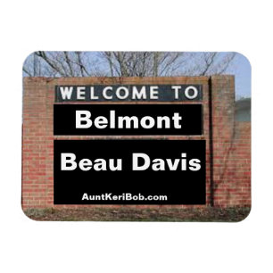WELCOME TO Belmont Beau Davis Flexible Magnet
