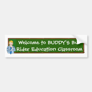 Welcome to BUDDY'S Bus Rider... Bumper Sticker