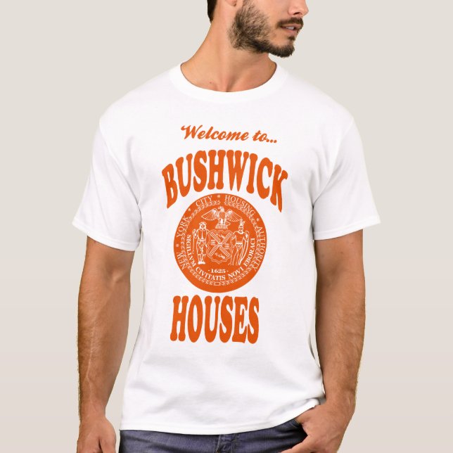 Welcome to Bushwick Houses T-Shirt (Front)