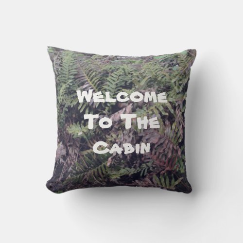 Welcome To Cabin Fern Photo Wilderness House Guest Throw Pillow