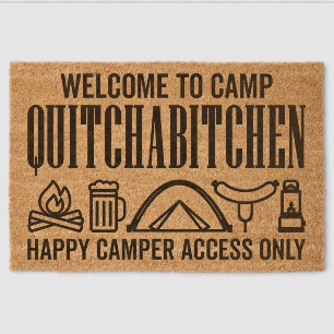 ⛺ Welcome to Camp Quitcha Bitchen Coir Doormat Fiber Doormat